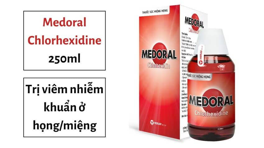 Thuốc súc miệng Medoral Chlorhexidine